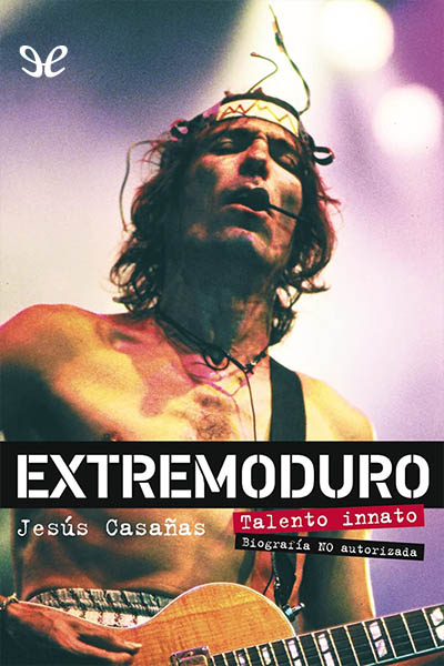 Descargar Extremoduro. Talento innato - Jesús Casañas - Descarga libros gratis en PDF, EPUB o Mobi descargar extremoduro talento innato jesus casanas 68f562bcadb6c - Descargar Extremoduro. Talento innato - Jesús Casañas - Descarga libros gratis en PDF, EPUB o Mobi