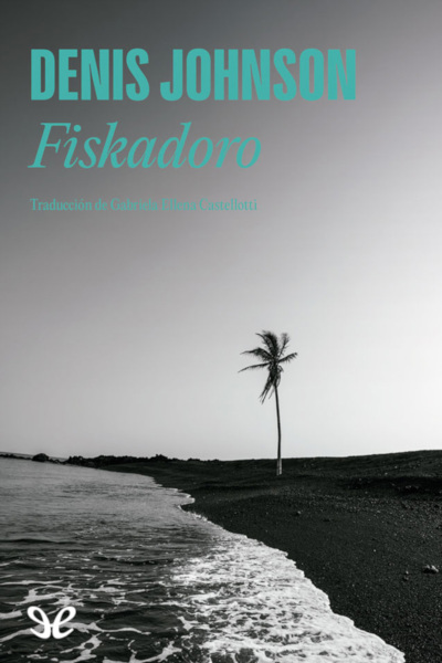 Descargar Fiskadoro - Denis Johnson - Descarga libros gratis en PDF, EPUB o Mobi descargar fiskadoro denis johnson 68dda80bb7c1a - Descargar Fiskadoro - Denis Johnson - Descarga libros gratis en PDF, EPUB o Mobi