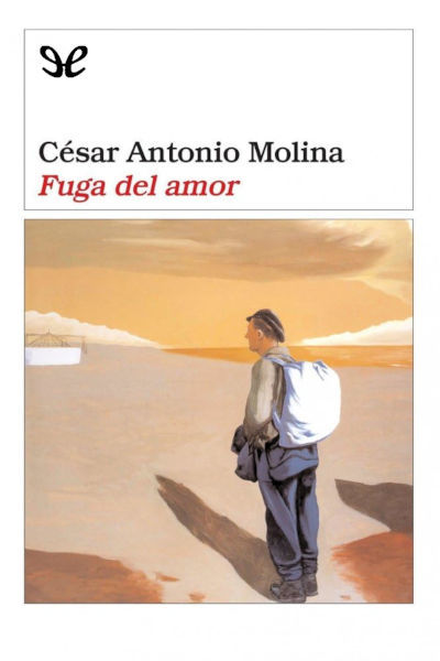 descargar fuga del amor cesar antonio molina 68faa8bf7abdd - Descargar Fuga del amor - César Antonio Molina - Descarga libros gratis en PDF, EPUB o Mobi