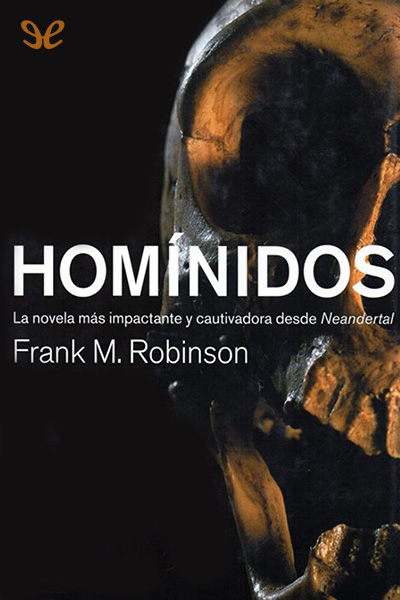 Descargar Homínidos - Frank M. Robinson - Descarga libros gratis en PDF, EPUB o Mobi descargar hominidos frank m robinson 68f16e9478f50 - Descargar Homínidos - Frank M. Robinson - Descarga libros gratis en PDF, EPUB o Mobi