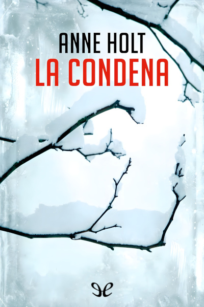 descargar la condena anne holt 68f01cb4ed9f6 - Descargar La condena - Anne Holt - Descarga libros gratis en PDF, EPUB o Mobi