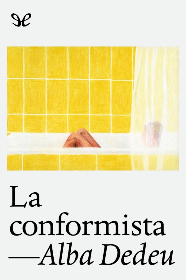 Descargar La conformista - Alba Dedeu - Descarga libros gratis en PDF, EPUB o Mobi descargar la conformista alba dedeu 68fbfa78566e8 - Descargar La conformista - Alba Dedeu - Descarga libros gratis en PDF, EPUB o Mobi