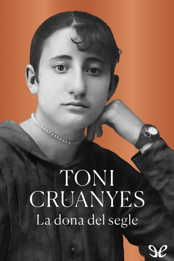 Descargar La dona del segle - Toni Cruanyes - Descarga libros gratis en PDF, EPUB o Mobi descargar la dona del segle toni cruanyes 68e6e281a86cc - Descargar La dona del segle - Toni Cruanyes - Descarga libros gratis en PDF, EPUB o Mobi