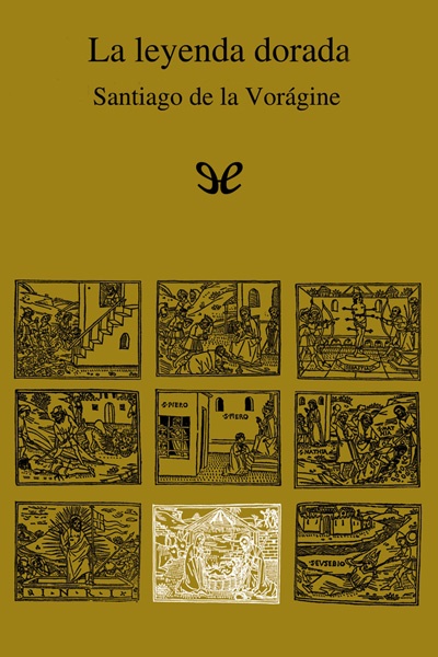 descargar la leyenda dorada santiago de la voragine 68ffeee022c3f - Descargar La leyenda dorada - Santiago de la Vorágine - Descarga libros gratis en PDF, EPUB o Mobi