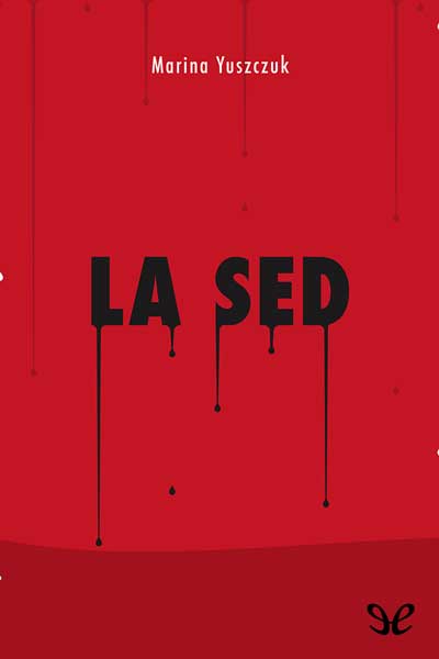 Descargar La sed - Marina Yuszczuk - Descarga libros gratis en PDF, EPUB o Mobi descargar la sed marina yuszczuk 68fbfa27e9950 - Descargar La sed - Marina Yuszczuk - Descarga libros gratis en PDF, EPUB o Mobi
