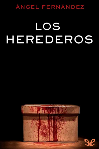 Descargar Los herederos - Ángel Fernández Camuñas - Descarga libros gratis en PDF, EPUB o Mobi descargar los herederos angel fernandez camunas 68f16e2d73813 - Descargar Los herederos - Ángel Fernández Camuñas - Descarga libros gratis en PDF, EPUB o Mobi