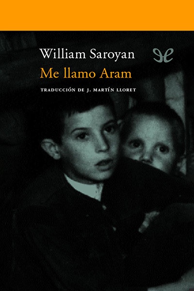 descargar me llamo aram william saroyan 690291c2caff5 - Descargar Me llamo Aram - William Saroyan - Descarga libros gratis en PDF, EPUB o Mobi