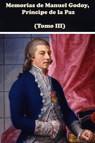 descargar memorias del principe de la paz iii manuel godoy y alvarez de faria 68eecb61ecfe4 - Descargar Memorias del Príncipe de la Paz III - Manuel Godoy y Álvarez de Faria - Descarga libros gratis en PDF, EPUB o Mobi