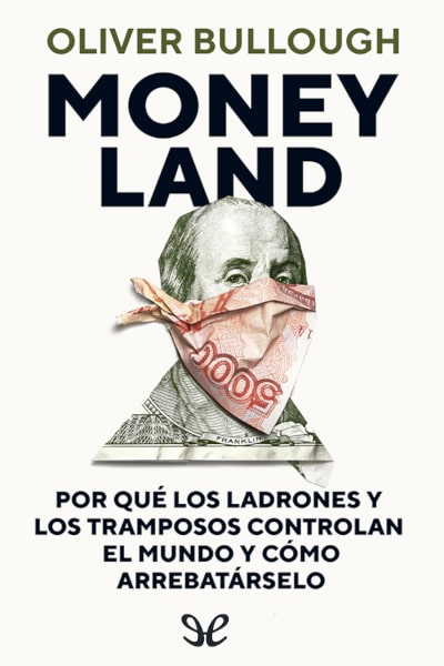 Descargar Moneyland - Oliver Bullough - Descarga libros gratis en PDF, EPUB o Mobi descargar moneyland oliver bullough 68fd4be85c658 - Descargar Moneyland - Oliver Bullough - Descarga libros gratis en PDF, EPUB o Mobi
