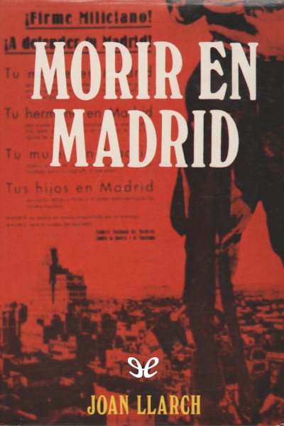 Descargar Morir en Madrid - Joan Llarch - Descarga libros gratis en PDF, EPUB o Mobi descargar morir en madrid joan llarch 690291efef1b4 - Descargar Morir en Madrid - Joan Llarch - Descarga libros gratis en PDF, EPUB o Mobi