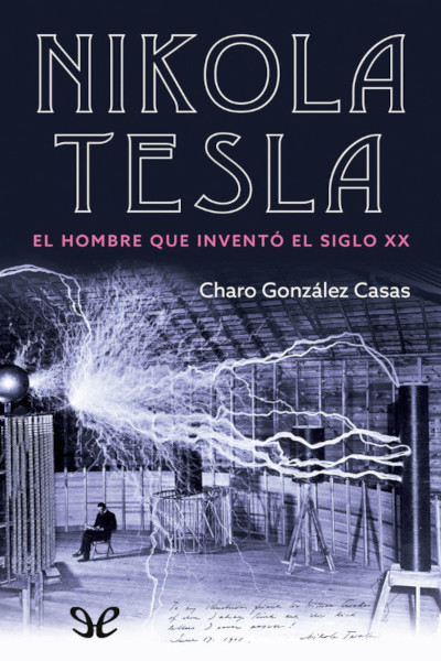 Descargar Nikola Tesla - Charo González Casas - Descarga libros gratis en PDF, EPUB o Mobi descargar nikola tesla charo gonzalez casas 68e04af512e9c - Descargar Nikola Tesla - Charo González Casas - Descarga libros gratis en PDF, EPUB o Mobi