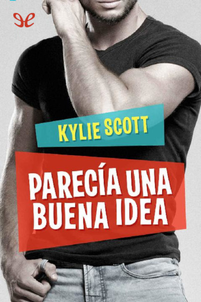 Descargar Parecía una buena idea - Kylie Scott - Descarga libros gratis en PDF, EPUB o Mobi descargar parecia una buena idea kylie scott 68e9854599d3b - Descargar Parecía una buena idea - Kylie Scott - Descarga libros gratis en PDF, EPUB o Mobi