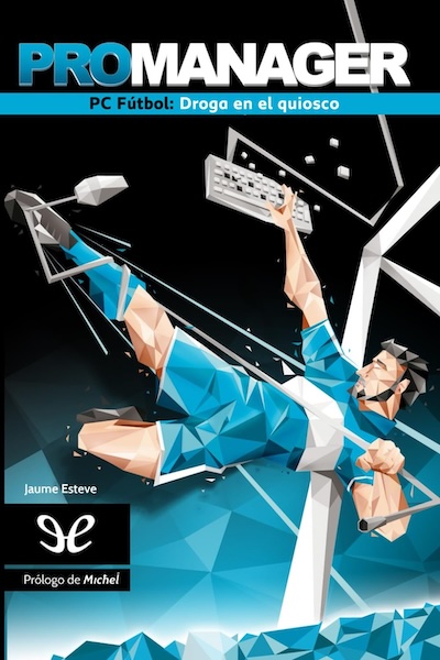 Descargar Promanager - Jaume Esteve Gutiérrez - Descarga libros gratis en PDF, EPUB o Mobi descargar promanager jaume esteve gutierrez 68fbfa55e3a10 - Descargar Promanager - Jaume Esteve Gutiérrez - Descarga libros gratis en PDF, EPUB o Mobi