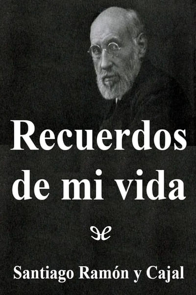 descargar recuerdos de mi vida santiago ramon y cajal 68f562d367855 - Descargar Recuerdos de mi vida - Santiago Ramón y Cajal - Descarga libros gratis en PDF, EPUB o Mobi