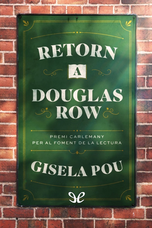 Descargar Retorn a Douglas Row - Gisela Pou - Descarga libros gratis en PDF, EPUB o Mobi descargar retorn a douglas row gisela pou 68fe9d634cc35 - Descargar Retorn a Douglas Row - Gisela Pou - Descarga libros gratis en PDF, EPUB o Mobi