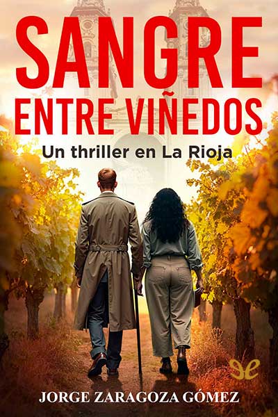 descargar sangre entre vinedos jorge zaragoza gomez 6901406e753a5 - Descargar Sangre entre viñedos - Jorge Zaragoza Gómez - Descarga libros gratis en PDF, EPUB o Mobi