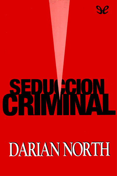 Descargar Seducción criminal - Darian North - Descarga libros gratis en PDF, EPUB o Mobi descargar seduccion criminal darian north 68faa8f814738 - Descargar Seducción criminal - Darian North - Descarga libros gratis en PDF, EPUB o Mobi