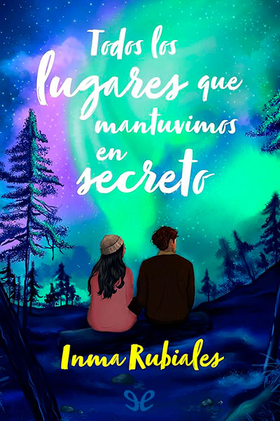 descargar todos los lugares que mantuvimos en secreto inma rubiales 68faa8b403e3f - Descargar Todos los lugares que mantuvimos en secreto - Inma Rubiales - Descarga libros gratis en PDF, EPUB o Mobi