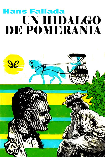 descargar un hidalgo de pomerania hans fallada 69014090b47c6 - Descargar Un hidalgo de Pomerania - Hans Fallada - Descarga libros gratis en PDF, EPUB o Mobi
